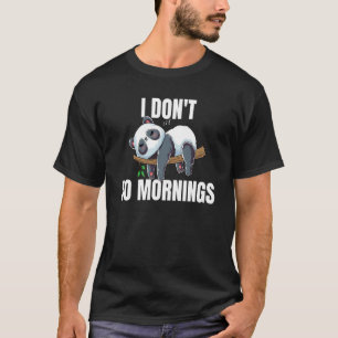 I Don't Do Mornings Saying Lazy Sleeping Panda T-Shirt