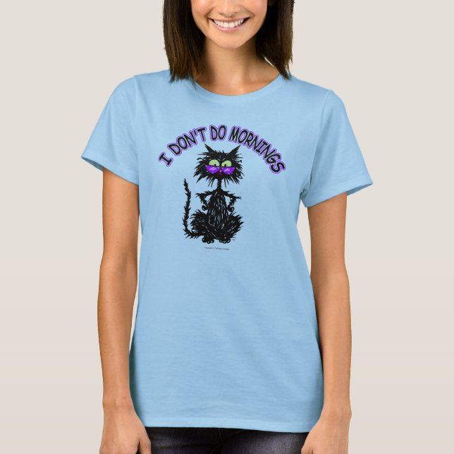 I DON'T DO MORNINGS T-Shirt (Front)