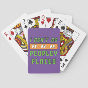 I don't do Peopley Places Playing Cards