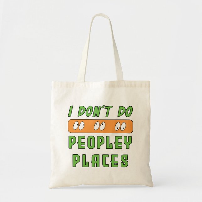 I don't do Peopley Places  Tote Bag (Front)