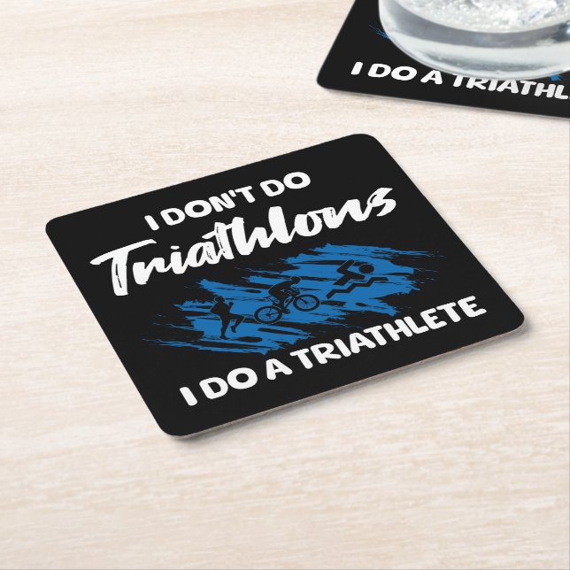 I Don't Do Triathlons I Do A Triathlete Funny  Square Paper Coaster (Angled)