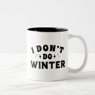 I Don't Do Winter Two-Tone Coffee Mug