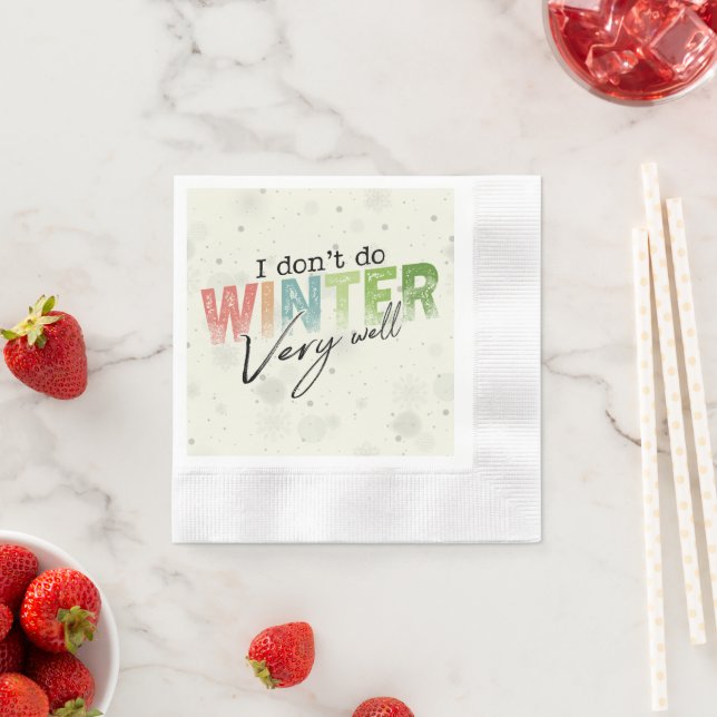 I Don't Do Winter Very Well Funny Winter Napkin (Insitu)