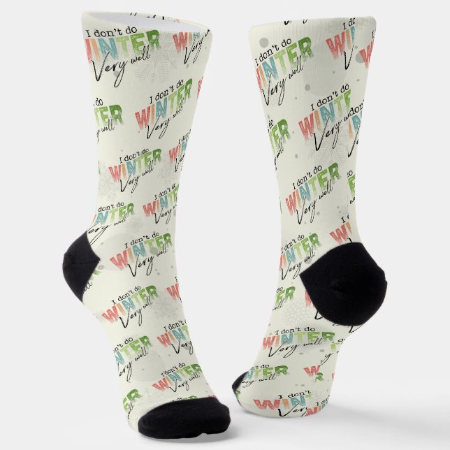 I Don't Do Winter Very Well Funny Winter Socks (Angled)