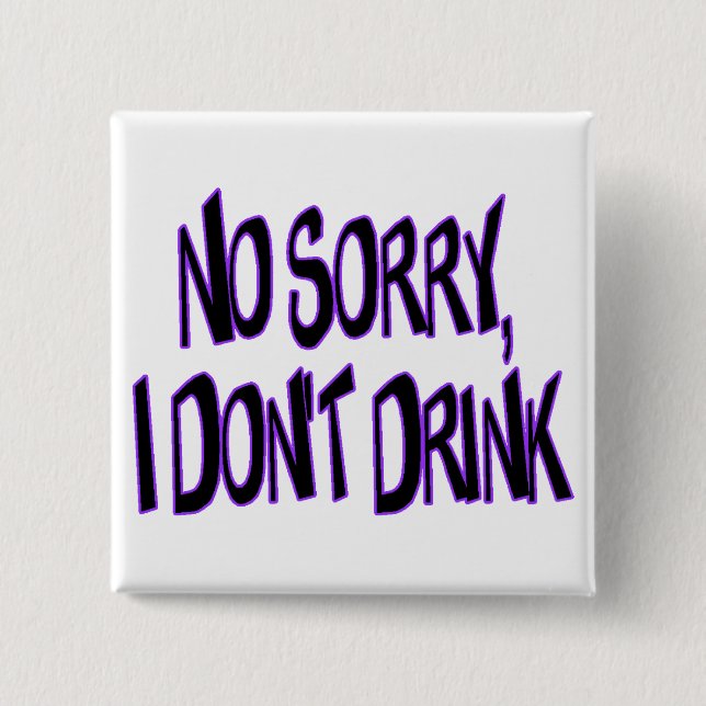 I Don't Drink 2 Inch Square Button (Front)