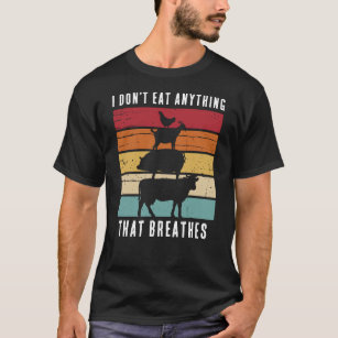 I don't eat anything that breathes Vegan T-Shirt