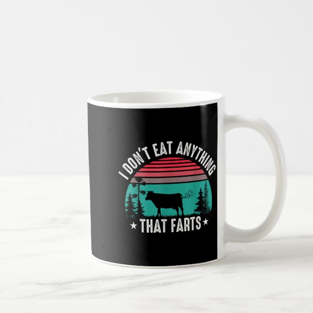 I Don't Eat Anything That Farts  Coffee Mug (Right)