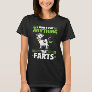 I Don't Eat Anything That Farts Vegan Vegetarian C T-Shirt