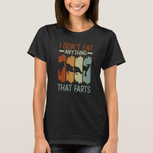 I Don't Eat Anything That Farts Veganism Veggie V T-Shirt