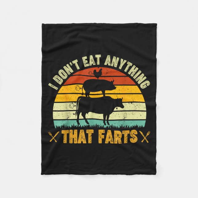 I Don't Eat Anything That Farts World Vegetarian D Fleece Blanket (Front)