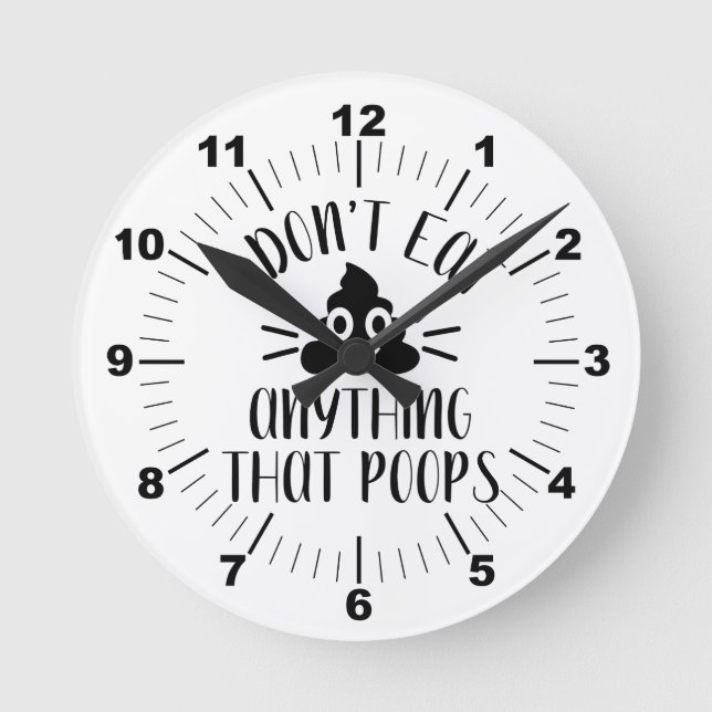 I Don't Eat Anything That Poops, Vegan Round Clock (Front)
