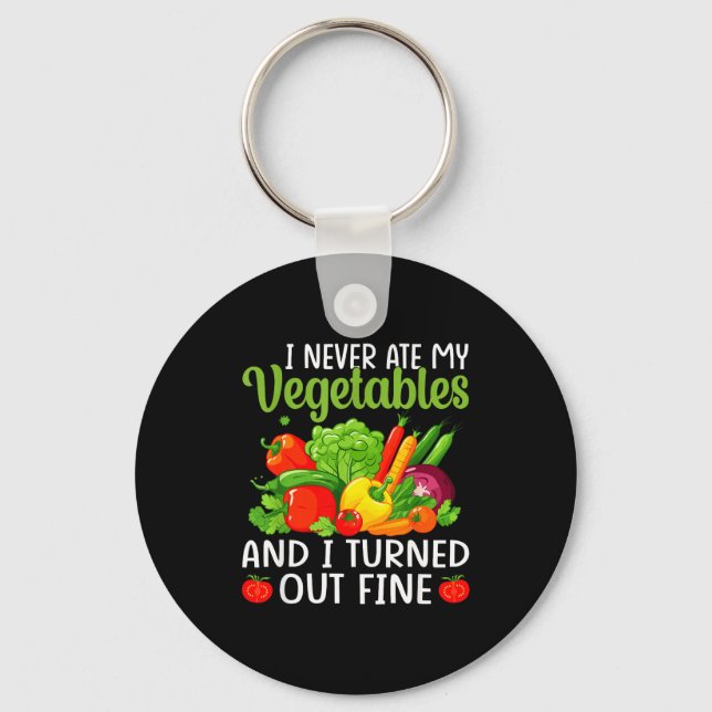I Don't Eat Anything Vegetables Funny Vegetarian S Keychain (Front)
