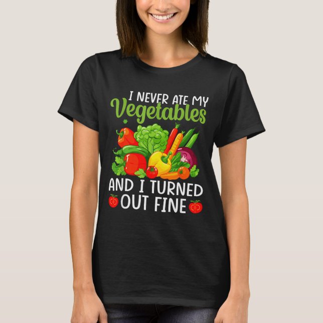 I Don't Eat Anything Vegetables Funny Vegetarian S T-Shirt (Front)