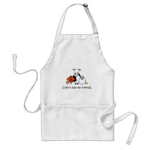 I dont eat my friends standard apron