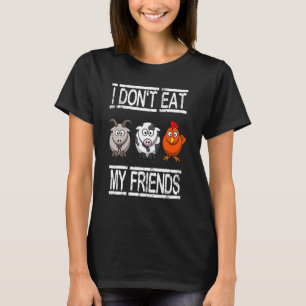 I Don't Eat My Friends Vegan  Vegetarian T-Shirt