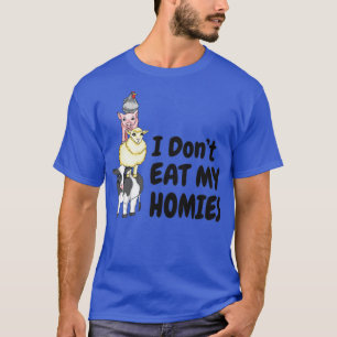 I Dont Eat My Homies Vegan Vegetarian T-Shirt