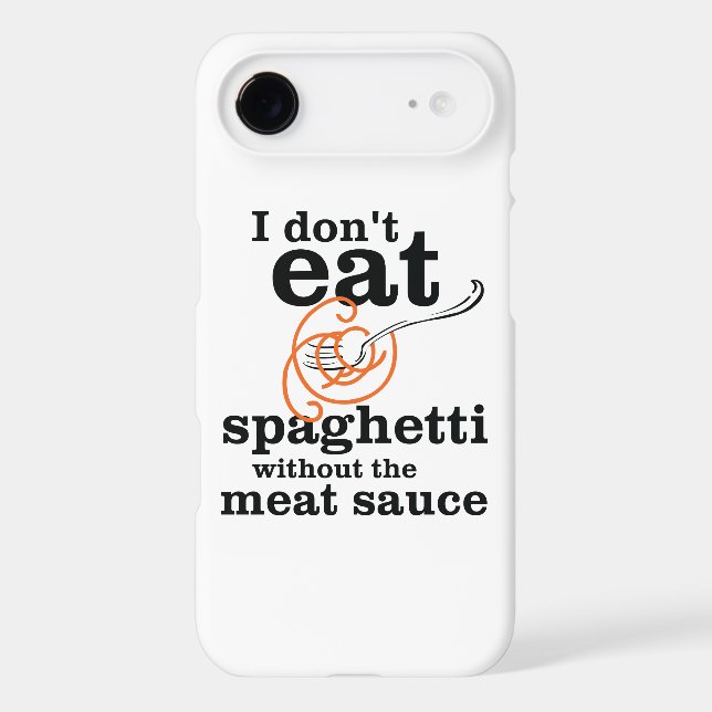 I Don't Eat Spaghetti Without The Meat Sauce (Back)