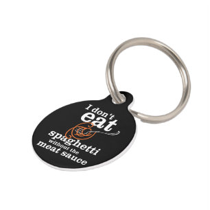 I Don't Eat Spaghetti Without The Meat Sauce Pet Tag
