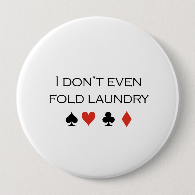 I dont even fold laundry T-shirt 4 Inch Round Button (Front)