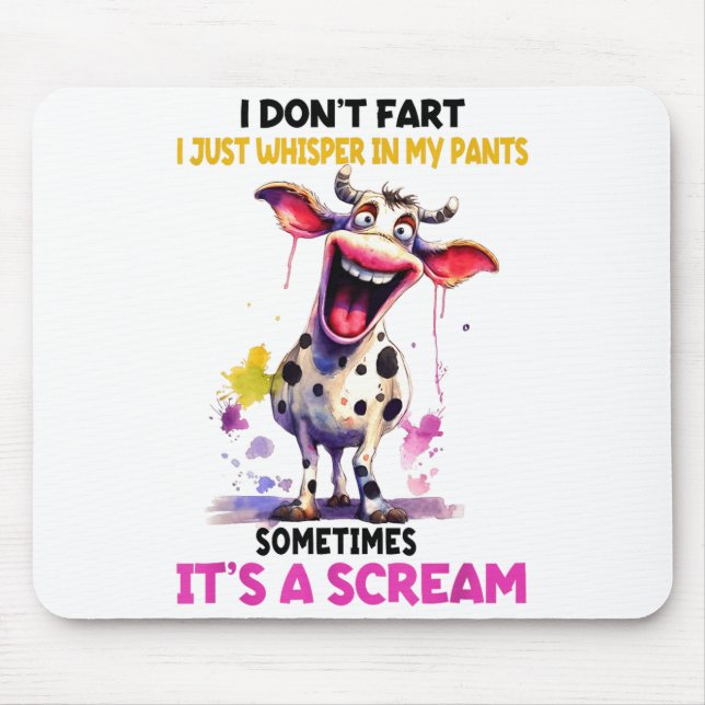 I Don't Fart I Just Whisper In My Pants It's A Scr Mouse Pad (Front)