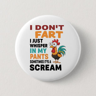 I Don't Fart I Just Whisper In My Pants Sometimes 2 Inch Round Button