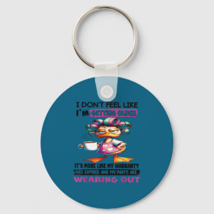 I don't feel like i'm getting older it's more like keychain