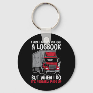 I Dont Fill Out Logbook Truck Funny Trucker Driver Keychain