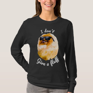 I Dont Five A Fluff Pomeranian Funny Black Grey T-Shirt