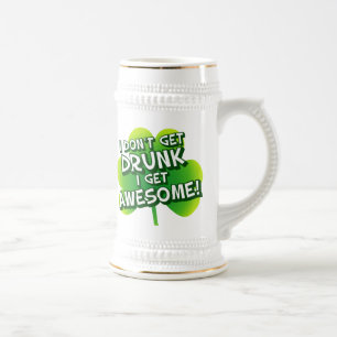 I Don't Get Drunk I Get Awesome Beer Stein