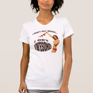 I Don't Get Drunk T-Shirt