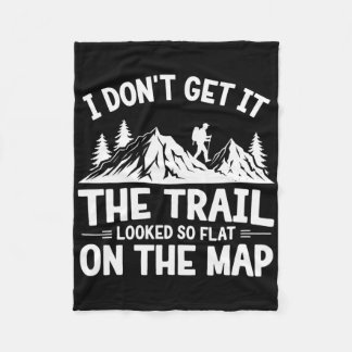 I Don't Get It Trail Hiking Nature Adventure Fleece Blanket