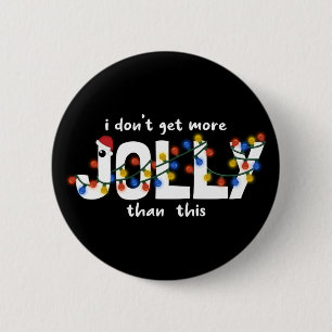 I don't get more JOLLY than this funny Typography 2 Inch Round Button