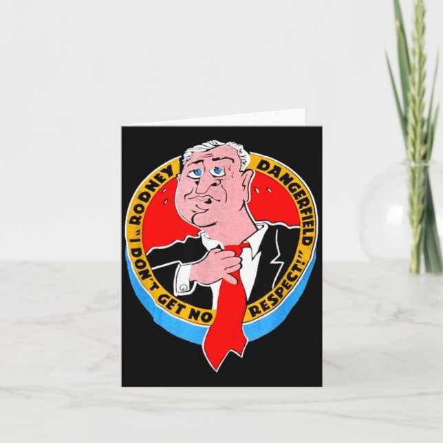 I Don't Get No Respect Dangerfield Uni-adults Blac Card (Front)