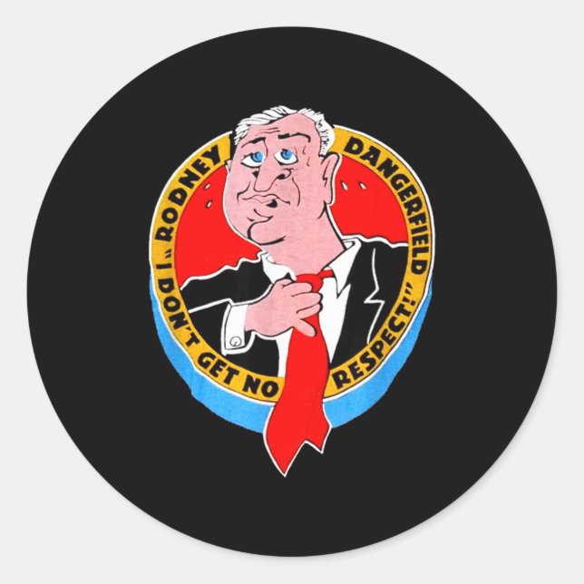 I Don't Get No Respect Dangerfield Uni-adults Blac Classic Round Sticker (Front)