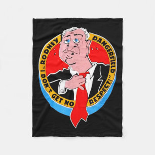 I Don't Get No Respect Dangerfield Uni-adults Blac Fleece Blanket