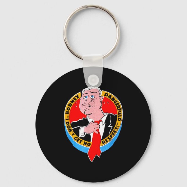 I Don't Get No Respect Dangerfield Uni-adults Blac Keychain (Front)