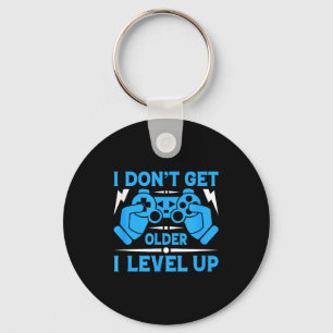 I Don't Get Older I Level Up Funny Gaming Quotes B Keychain