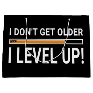 I don't get older - I level up! Large Gift Bag