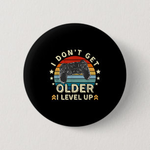I Don't Get Older I Level Up Video Gamers Day Vint 2 Inch Round Button