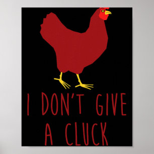 I Don't Give A Cluck Funny Chicken Farmers Poster