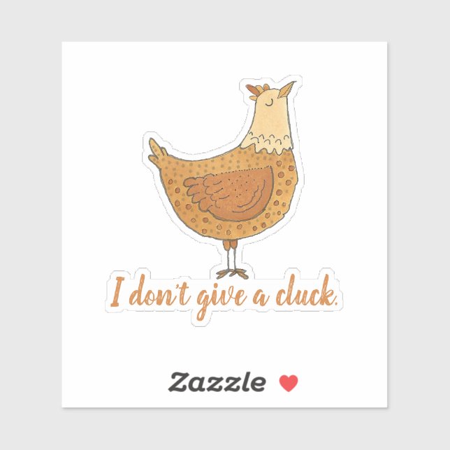 I Don't Give a Cluck Funny Chicken Pun  Sticker (Sheet)