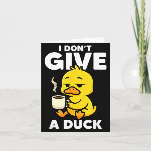 I Don't Give A Duck Lover Funny Duck Owner Rude I Card