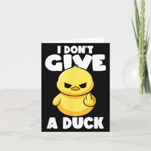 I Don't Give A Duck Lover Funny Duck Owner Rude I  Card
