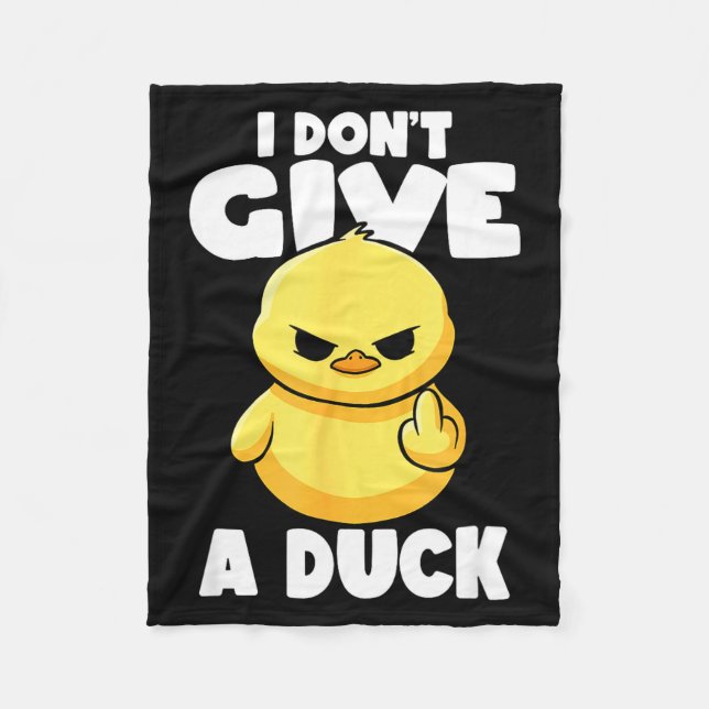 I Don't Give A Duck Lover Funny Duck Owner Rude I  Fleece Blanket (Front)