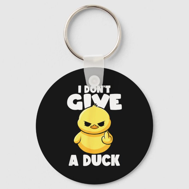 I Don't Give A Duck Lover Funny Duck Owner Rude I  Keychain (Front)
