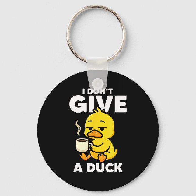 I Don't Give A Duck Lover Funny Duck Owner Rude I  Keychain (Front)