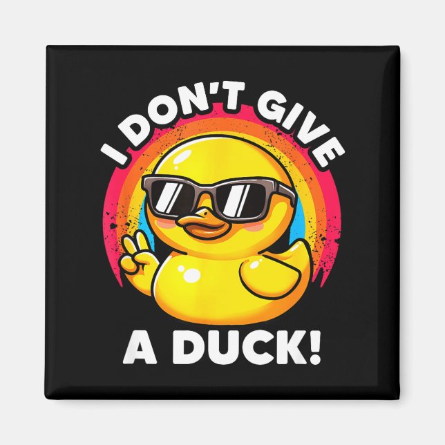 I Don't Give A Duck Lover Funny Duck Owner Rude I  Magnet (Front)