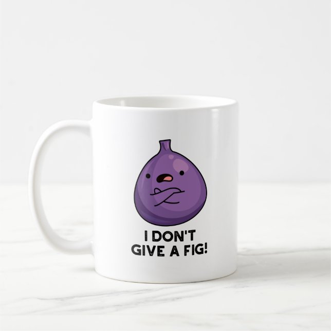 I Don't Give A Fig Sassy Fruit Pun  Coffee Mug (Left)