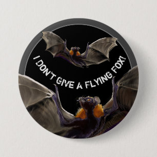 I Don't give a Flying Fox 3 Inch Round Button