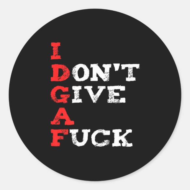 I Don't Give A For  Classic Round Sticker (Front)